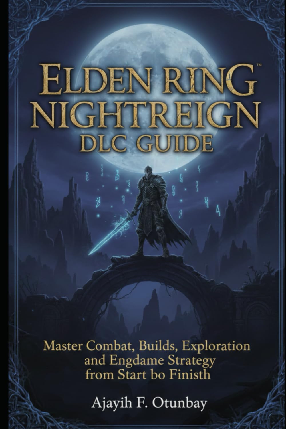 Elden Ring Nightreign DLC Guide: Master Combat, Builds, Exploration, and Endgame Strategy from Start to Finish