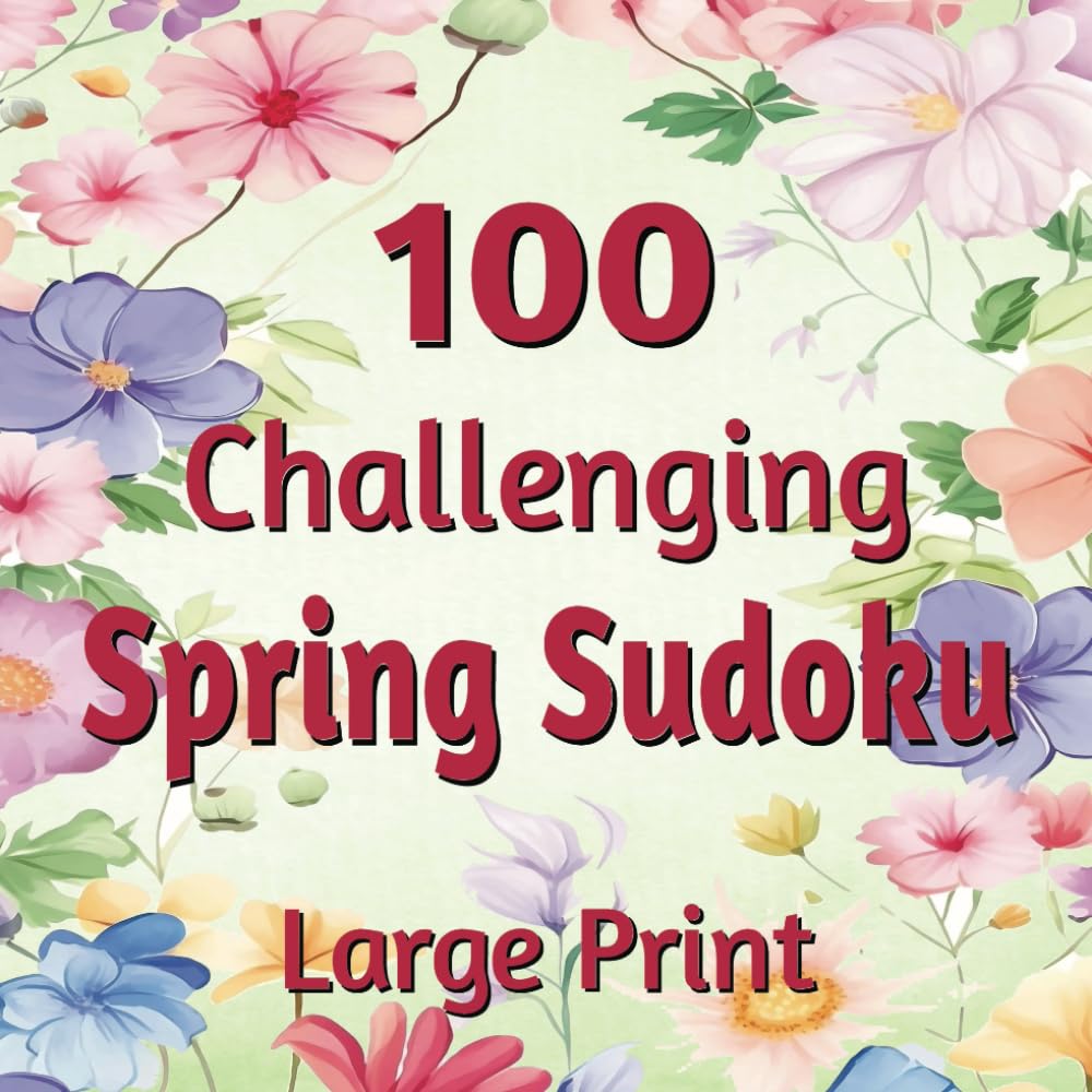 100 Challenging Spring Sudoku: Large Print