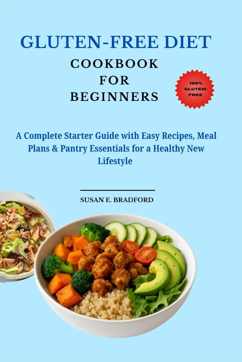 Gluten-Free Diet Cookbook for Beginners: A Complete Starter Guide with Easy Recipes, Meal Plans & Pantry Essentials for a Healthy New Lifestyle (The