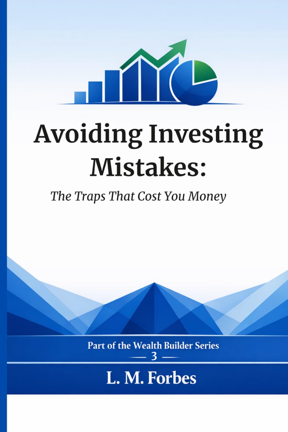 Avoiding Investing Mistakes: The Traps That Cost You Money (Wealth Builder)