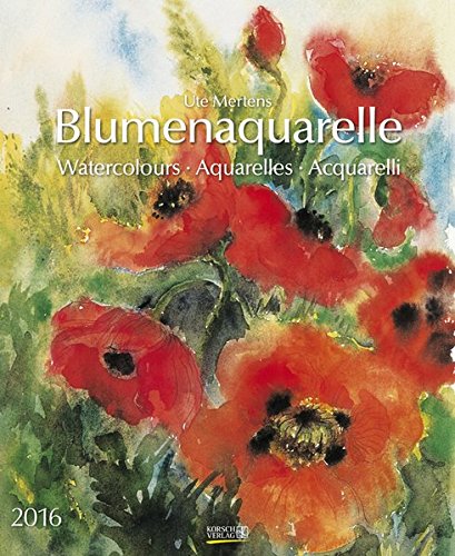 Blumenaquarelle 2016: Kunst Spezial Kalender Blumenaquarelle 2016: Kunst Spezial Kalender