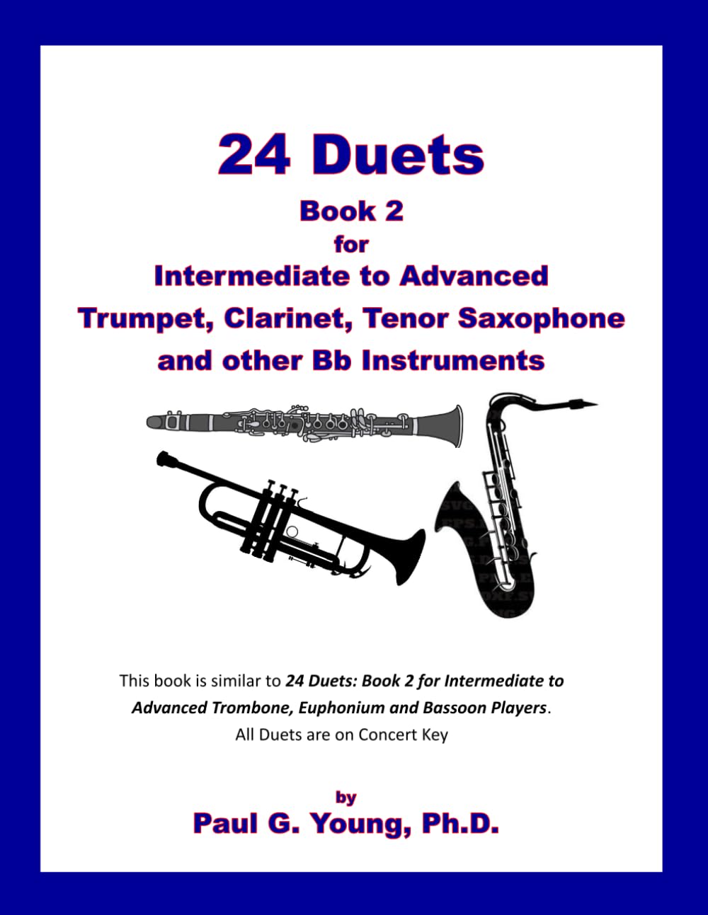 24 Duets: Book 2 for Intermediate to Advanced Trumpet, Clarinet, Tenor Saxophone, and other Bb Instruments