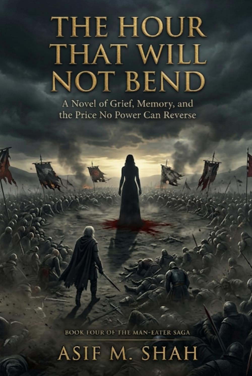 The Hour That Will Not Bend: A Novel of Grief, Memory, and the Price No Power Can Reverse (The Man-Eater Saga)