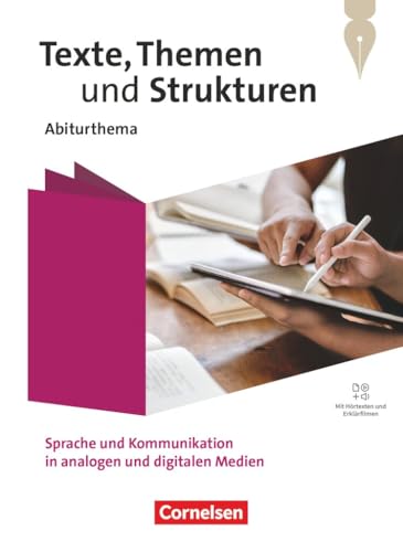 Texte, Themen und Strukturen - Abiturthemen - Qualifikationsphase: Sprache und Kommunikation in analogen und digitalen Medien - Themenheft