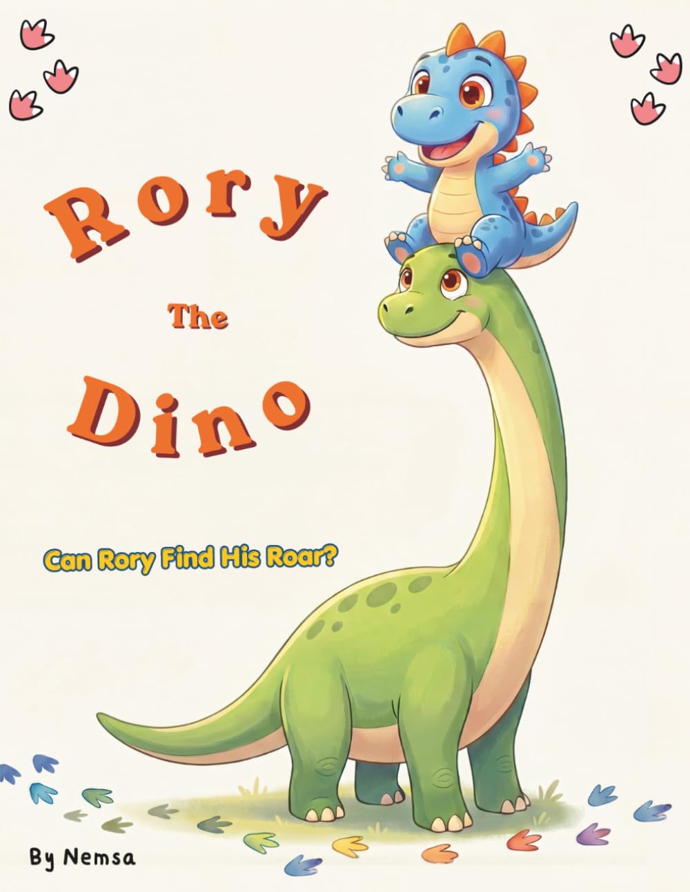 Rory the Dino's First Roar: A Dinosaur Adventure with Bonus Coloring Pages (“Little Tales”)