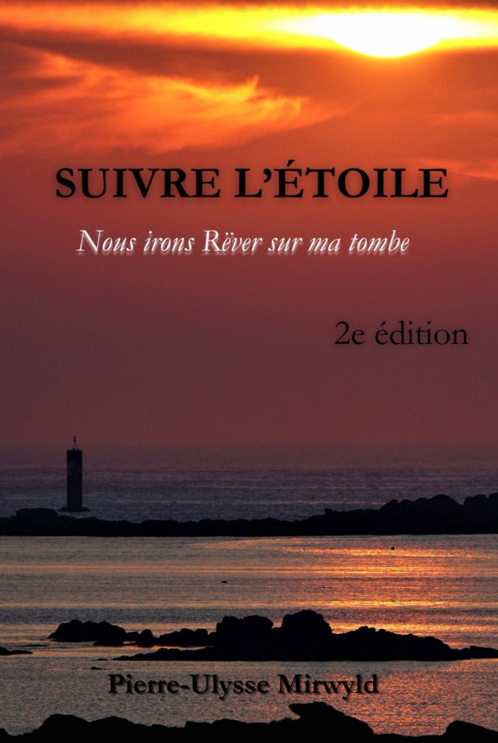 Suivre L'Étoile: Nous irons Rëver sur ma tombe