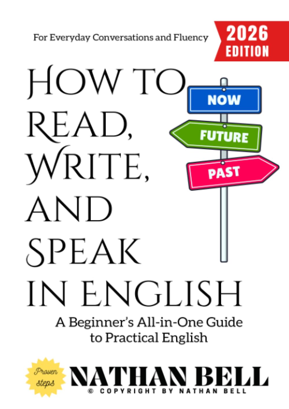 How to Read, Write, and Speak in English:: A Beginner’s All-in-One Guide to Practical English for Everyday Conversations and Fluency