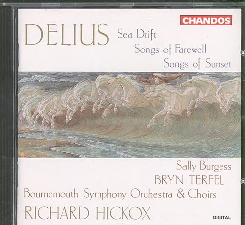 Delius Sea Drift Songs of Farewell Songs of Sunset