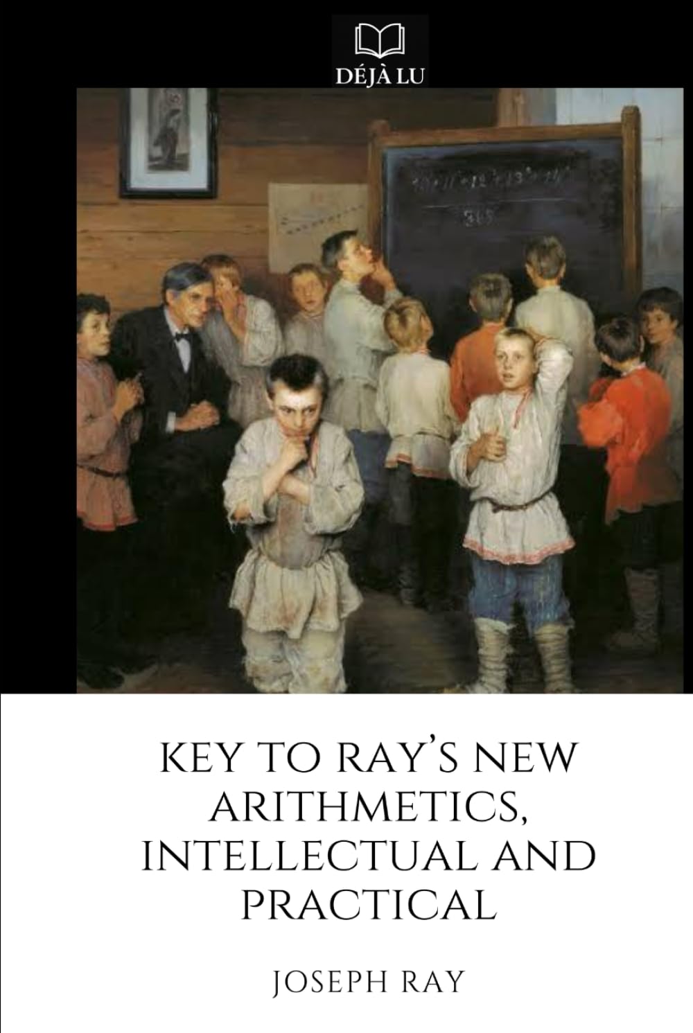 Key to Ray’s New Arithmetics, Intellectual and Practical