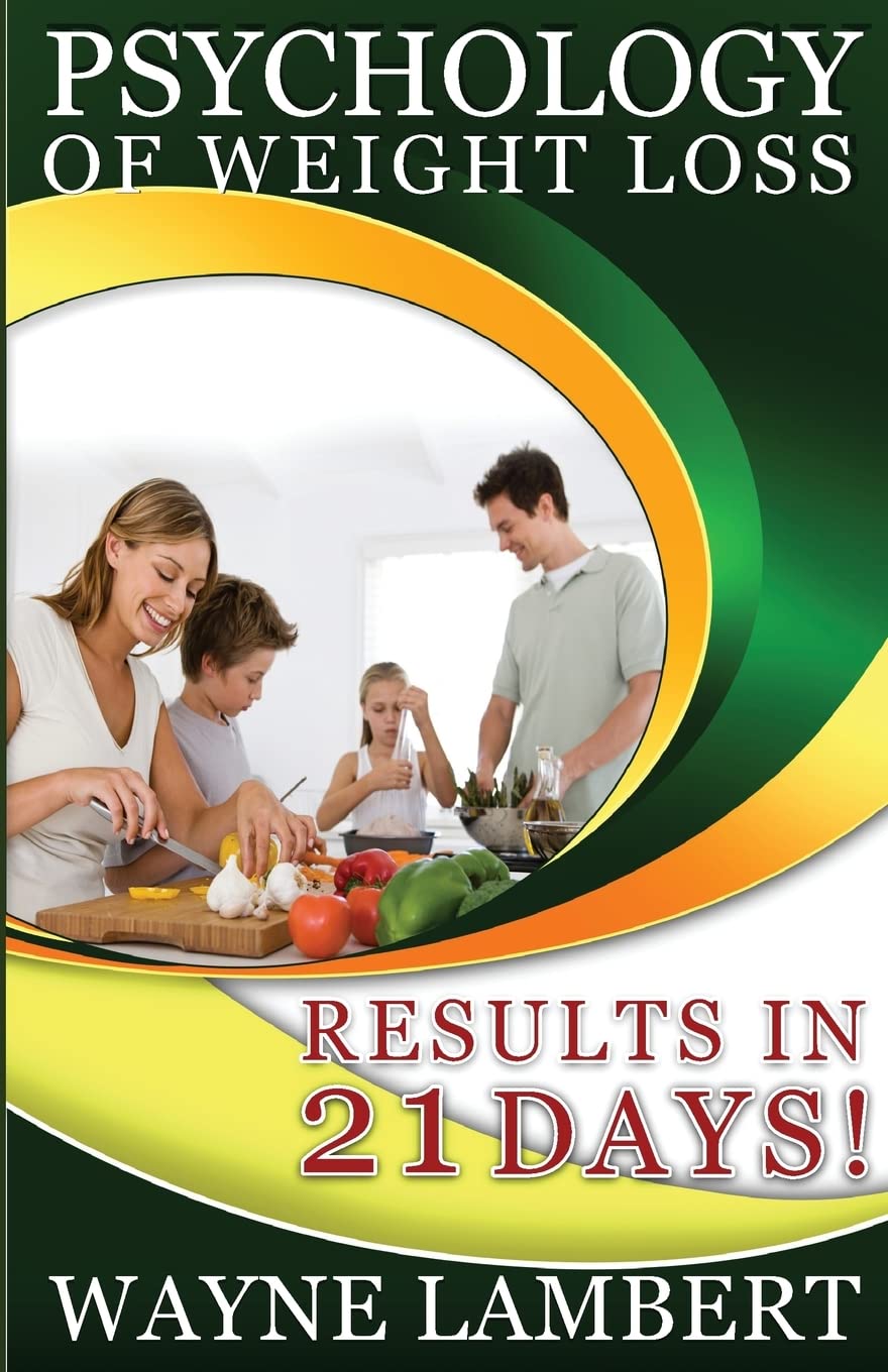 Psychology of Weight Loss: - Results in 21 days