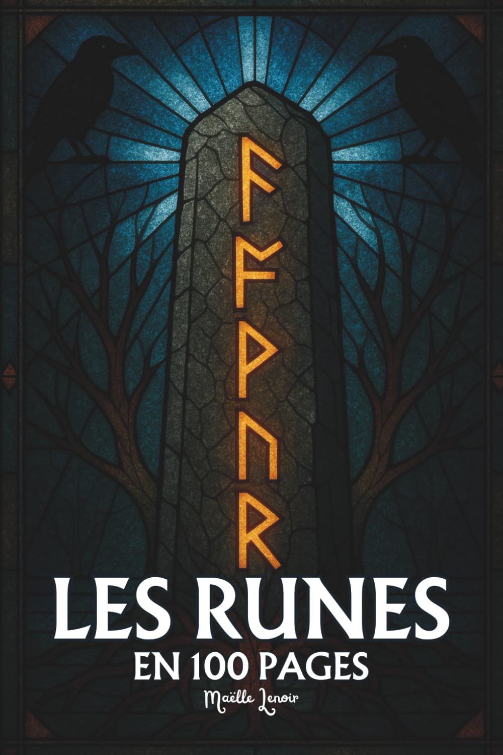 Les Runes: Les principes fondamentaux en 100 pages