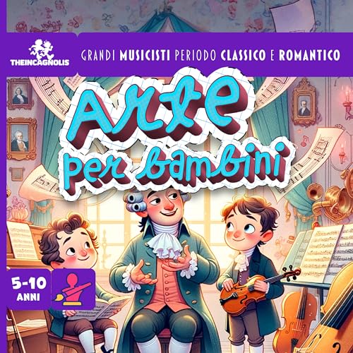  Arte per bambini - Grandi Musicisti periodo Classico e Romantico (Artissima)
