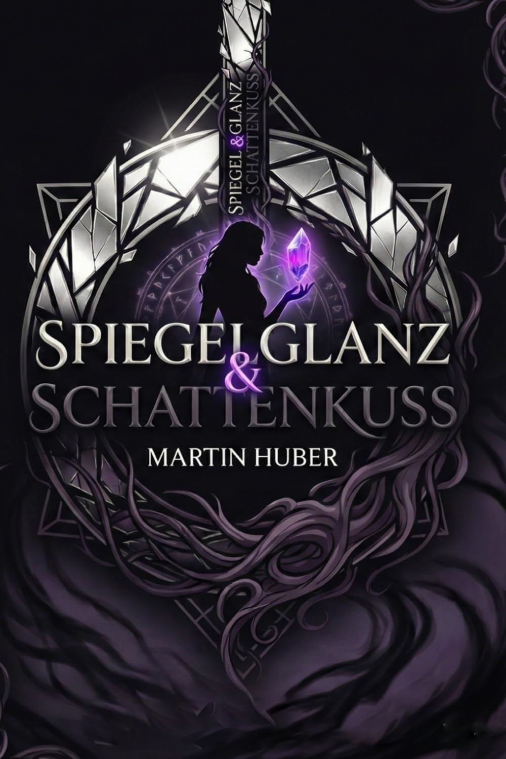 Spiegelglanz & Schattenkuss: Ein düsterer Portal-Fantasy Roman voller Magie, Intrigen und verbotener Gefühle