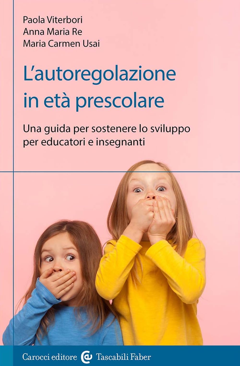 L'autoregolazione In Età Prescolare. Una Guida Per Sostenere Lo Sviluppo Per Educatori E Insegnanti - 4