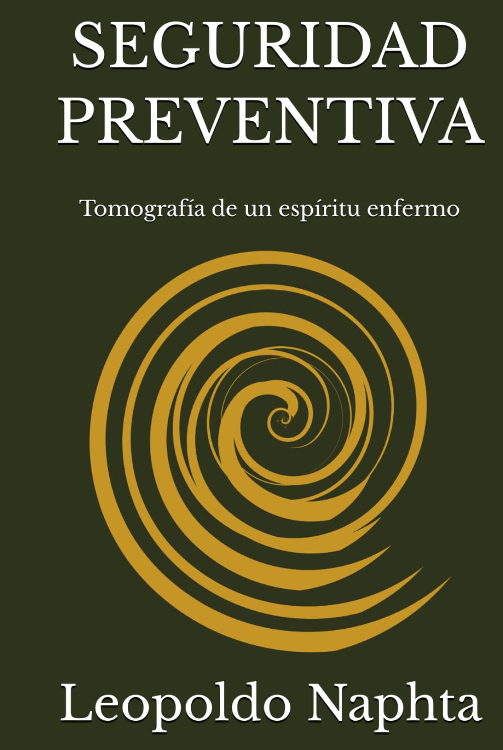 SEGURIDAD PREVENTIVA: Tomografía de un espíritu enfermo