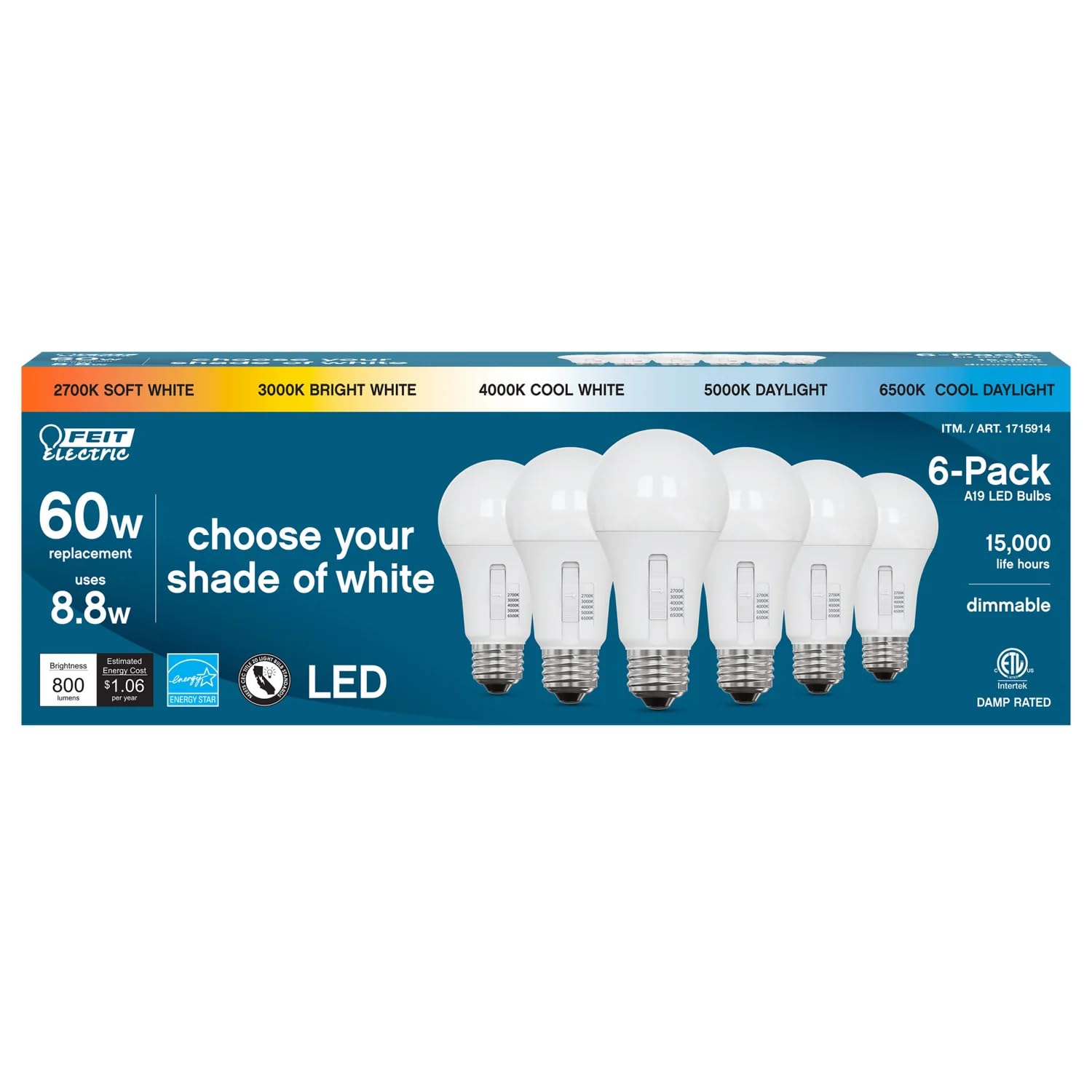 Feit Electric LED 5-Color Choice - 60W Equivalent - 800 Lumen 2700K Soft Whit 3000K Bright White 4000K