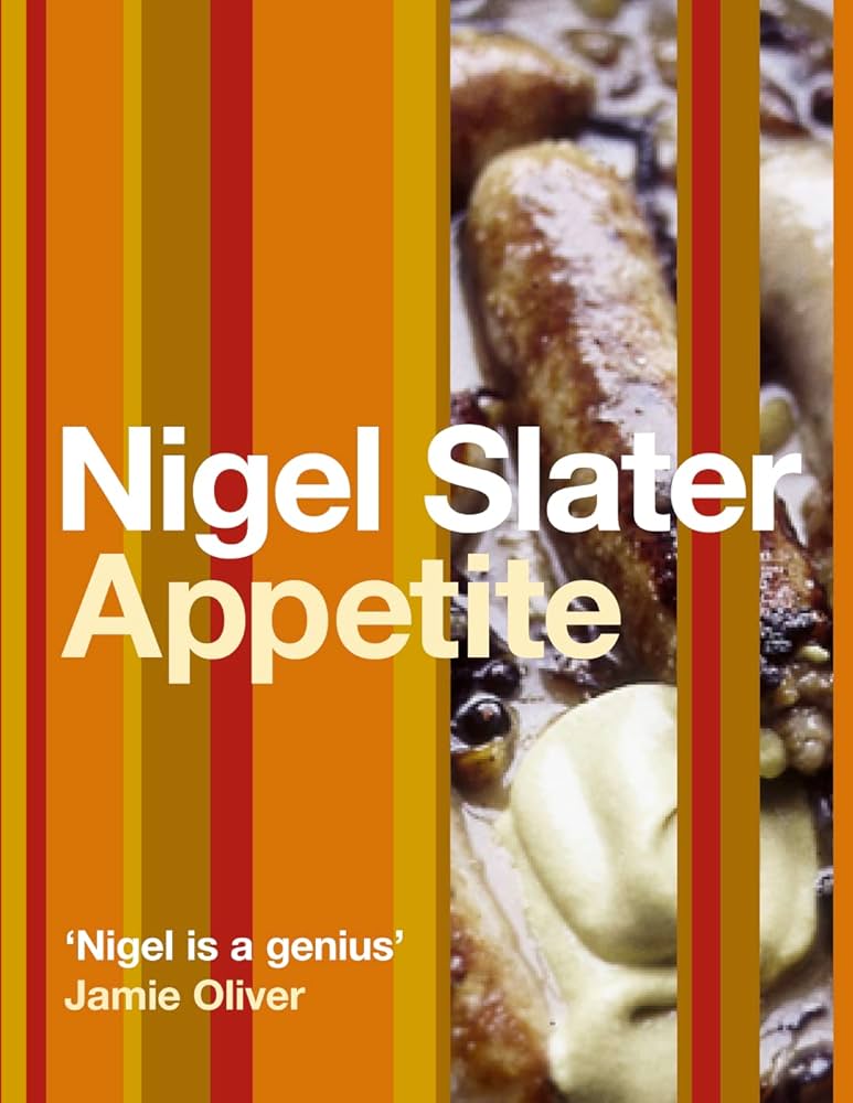 Appetite: Slater, Nigel: 9781841152882: Amazon.com: Books