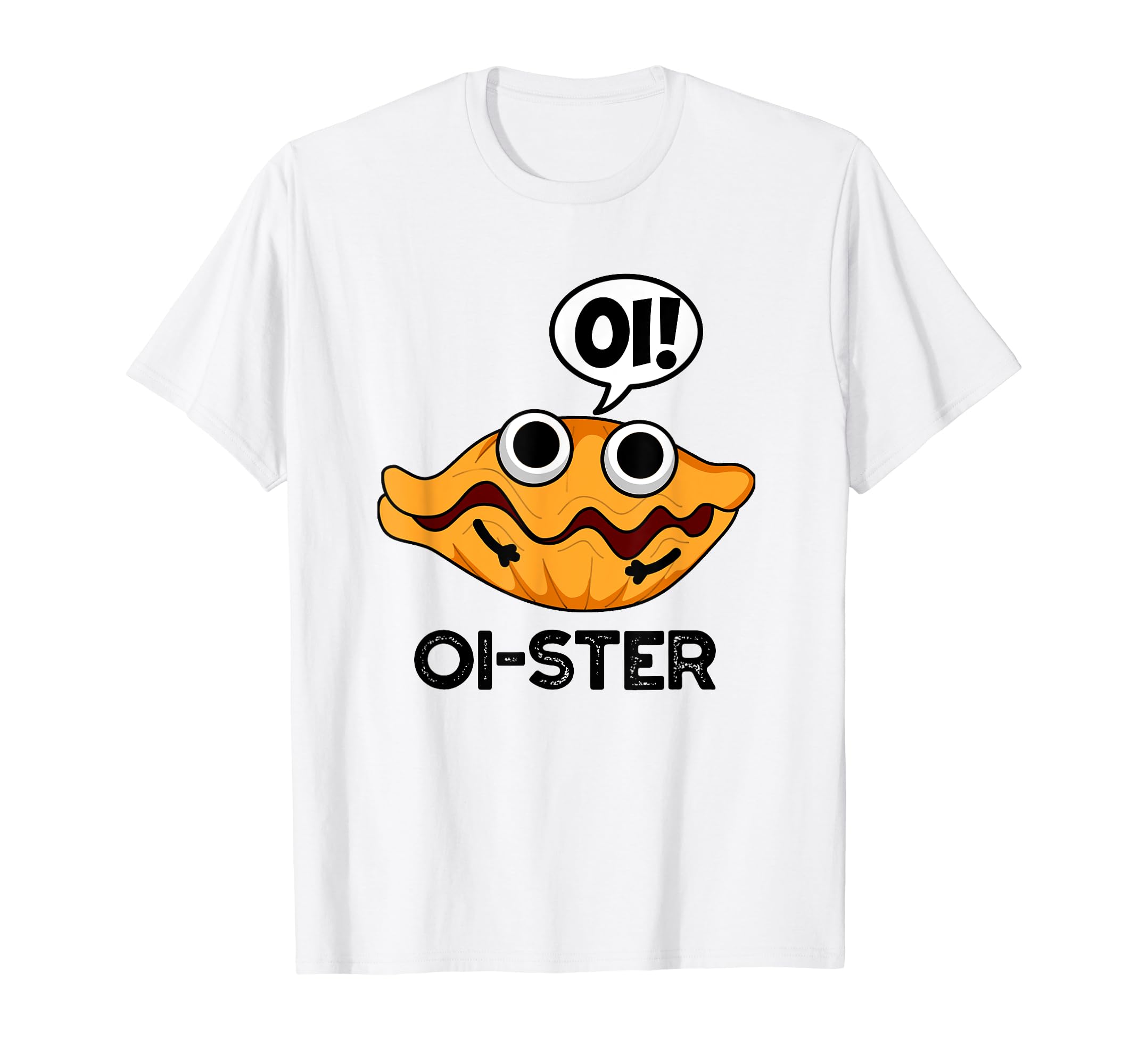 Oi-ster Funny Oyster Pun T-Shirt