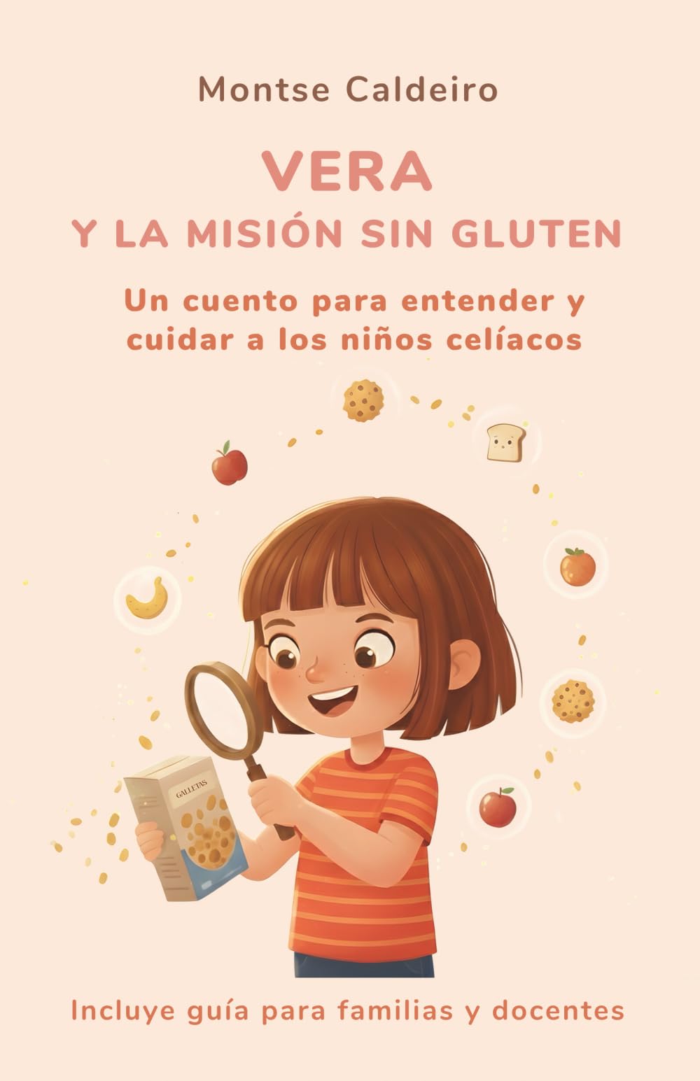 VERA Y LA MISIÓN SIN GLUTEN: Un cuento para entender y cuidar a los niños celíacos