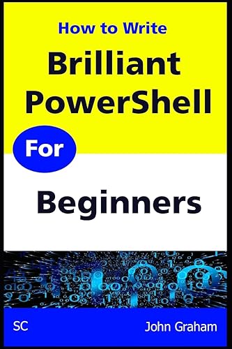 Brilliant PowerShell for Beginners: A complete guide to PowerShell scripting for beginners