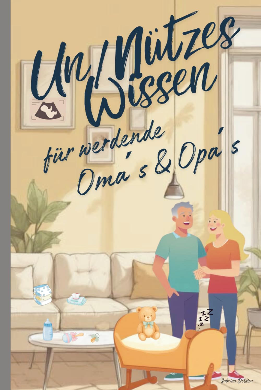 Unnützes Wissen für werdende Oma´s & Opa´s: perfektes Geschenk für Oma, Opa, Großeltern zur Geburt