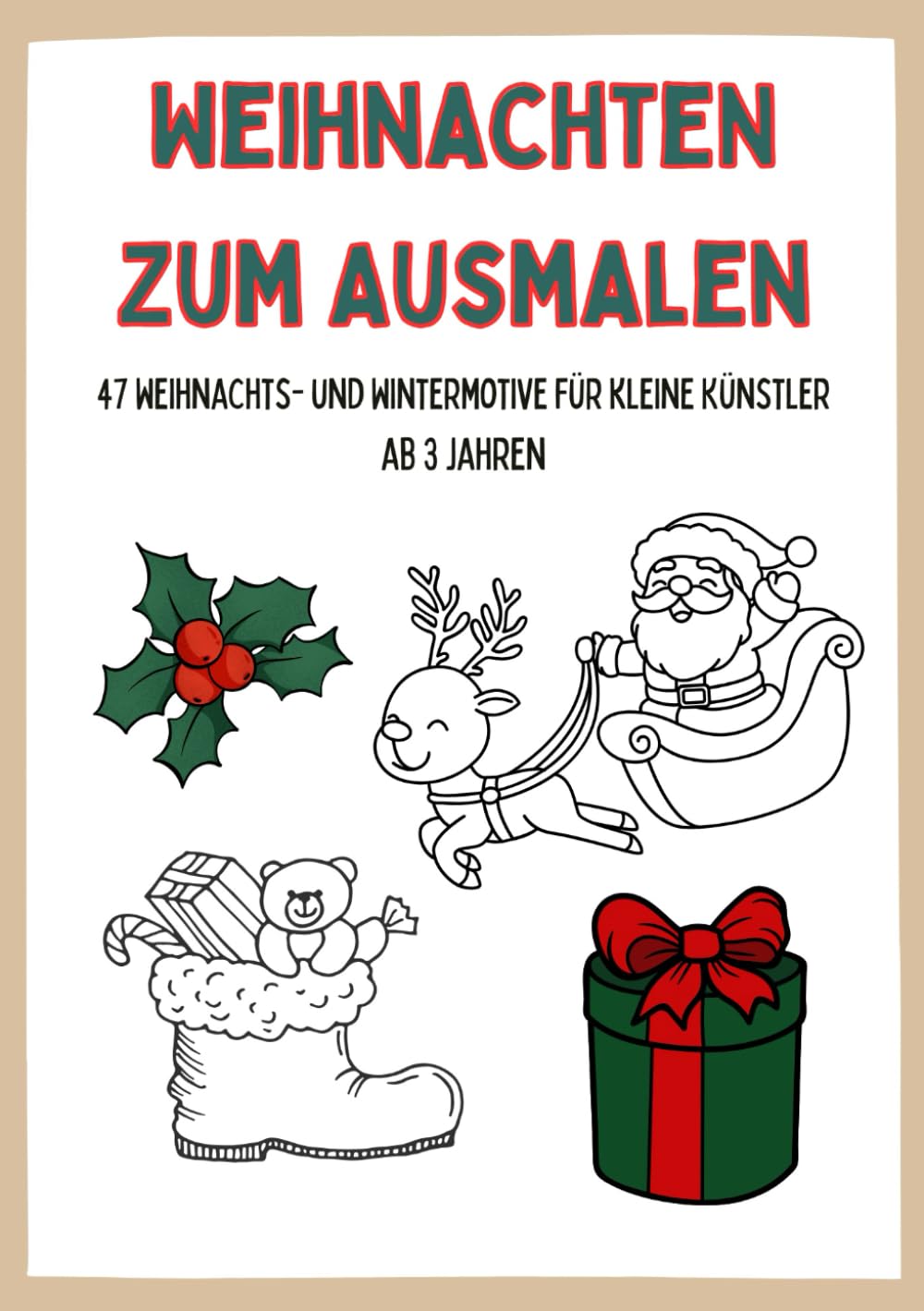 Weihnachten zum Ausmalen: 47 Weihnachts- und Wintermotive für kleine Künstler ab 3 Jahren
