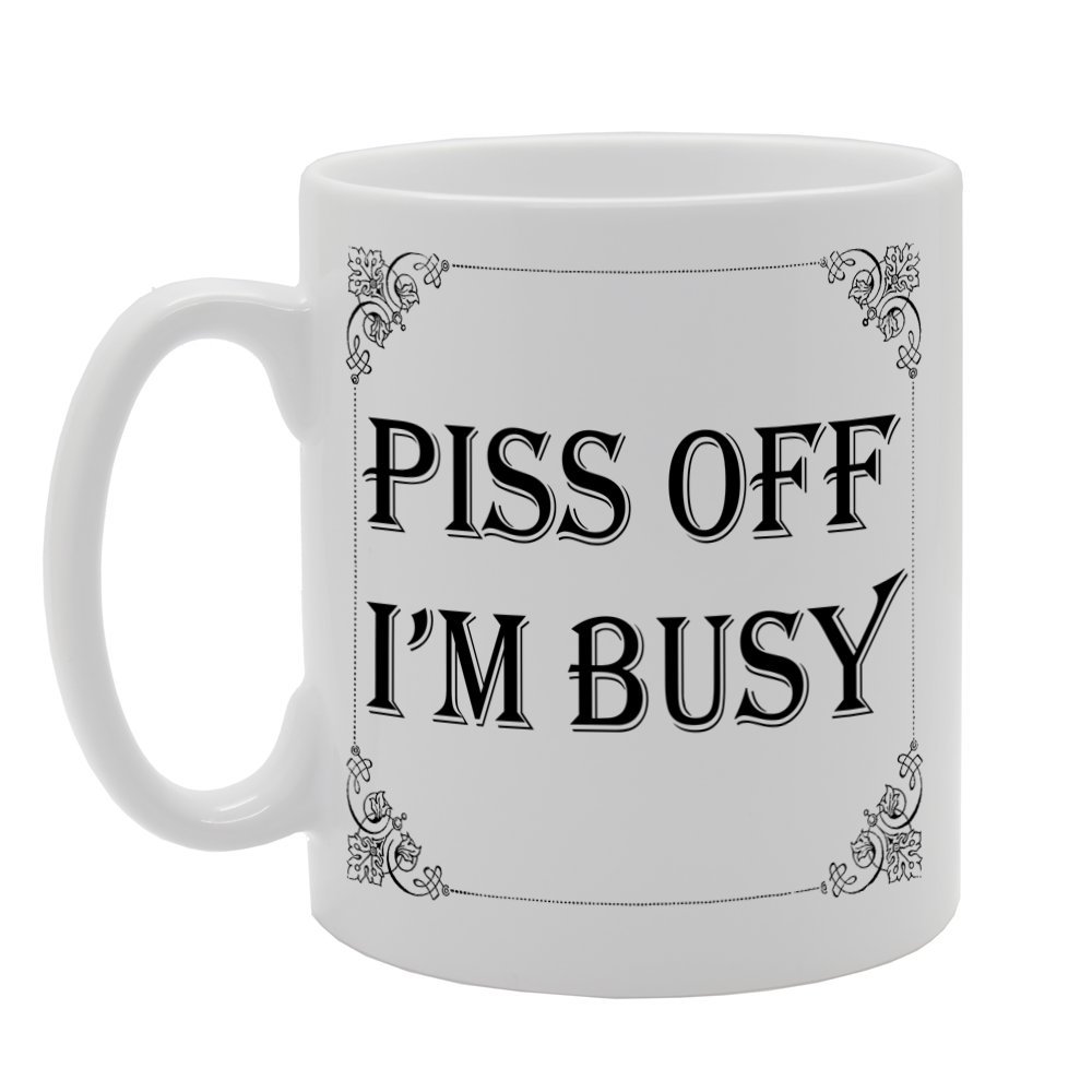 Coralgraph Inc Men's White Mg1012 Piss Off I'm Busy Novelty Gift Printed Tea Coffee Ceramic Mug