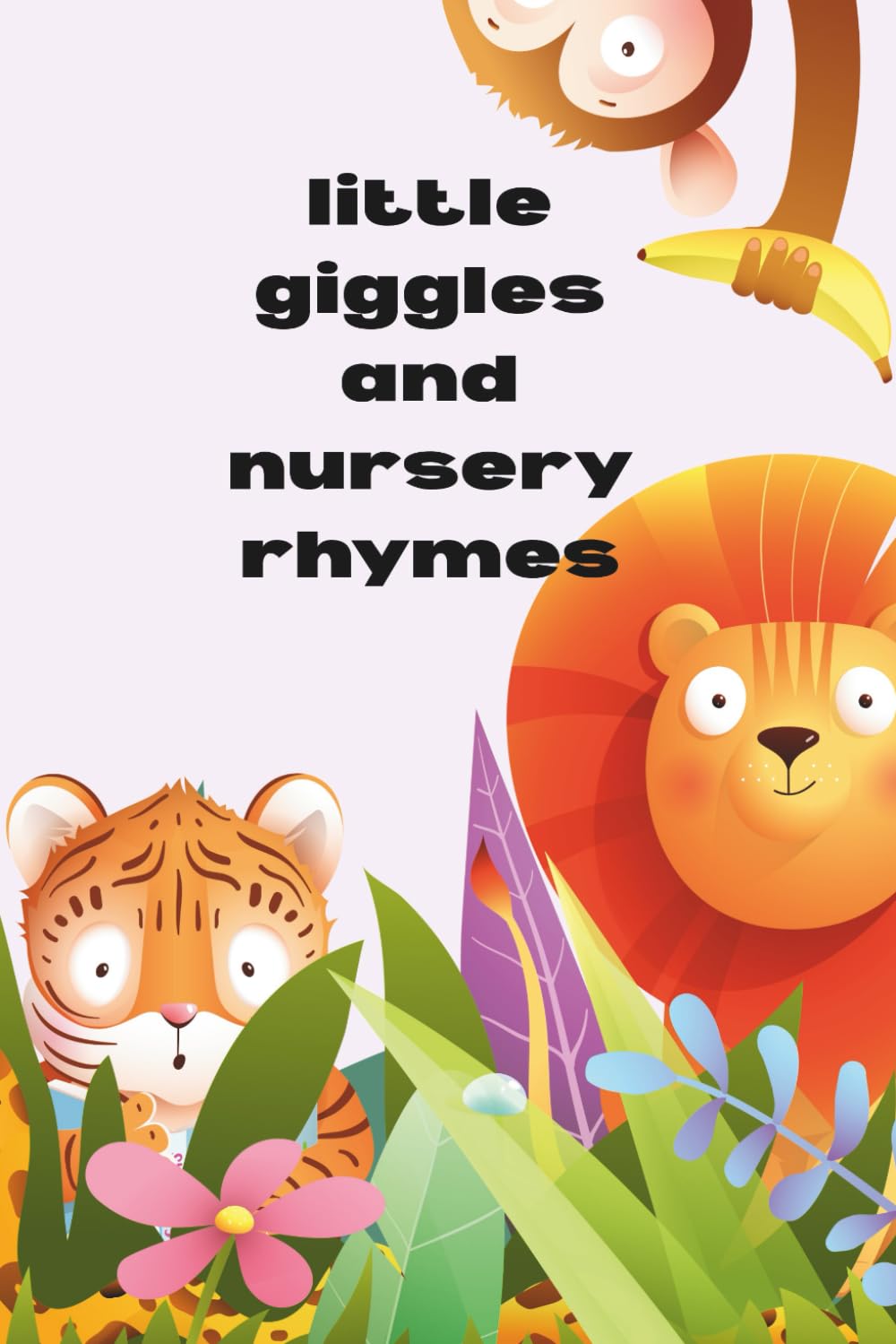 little giggles and nursey rhymes: kids poems and nursery rhymes for toddlers