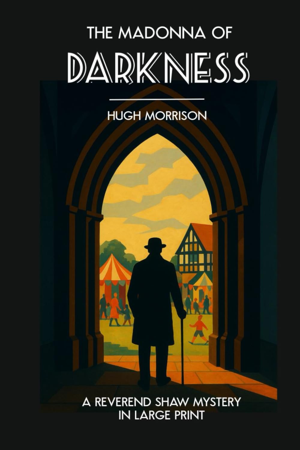 The Madonna of Darkness: A large-print 1930s Golden-Age-style 'Reverend Shaw' mystery