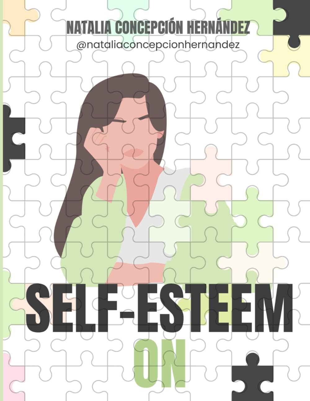 SELF-ESTEEM ON: 45 psychology techniques to improve the 16 variables of self-esteem