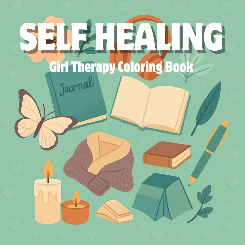 THE ART OF HEALING: A Gentle Coloring Journey to Let Go, Breathe & Begin Again (Her Inner World Series : A Mindful Coloring Journey Through Self-Discovery and Emotional Healing)
