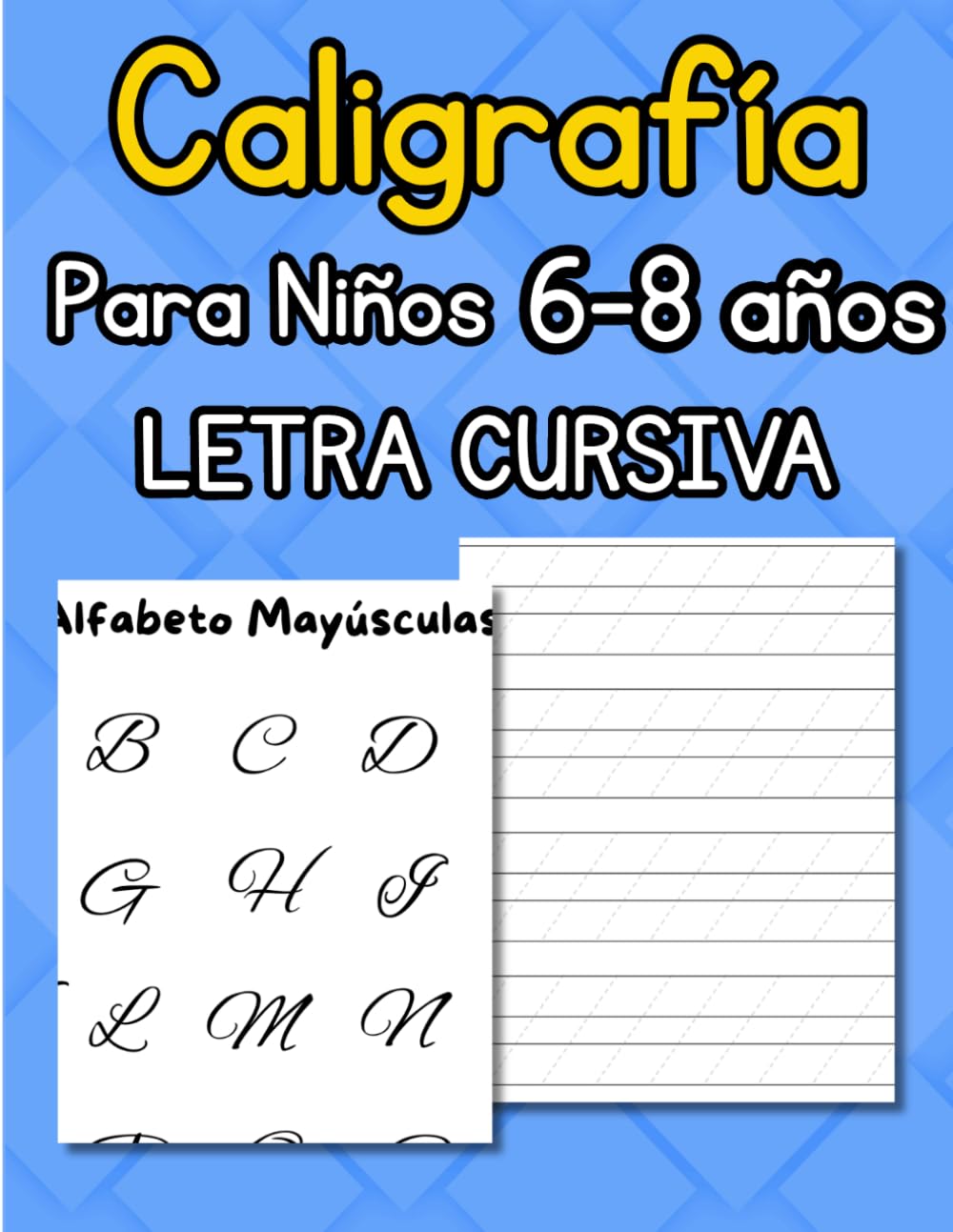 Caligrafía para niños de 6 a 8 años – Aprende a escribir bonito con letra cursiva: Cuaderno de práctica sencilla para mejorar la escritura infantil