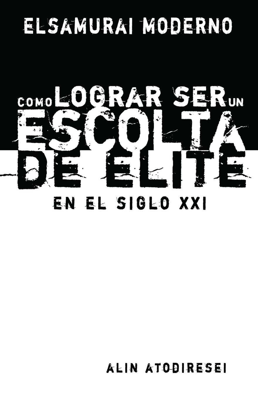 Como Lograr Ser un Escolta de Elite en el Siglo XXI: El Samurai Moderno: Volume 1