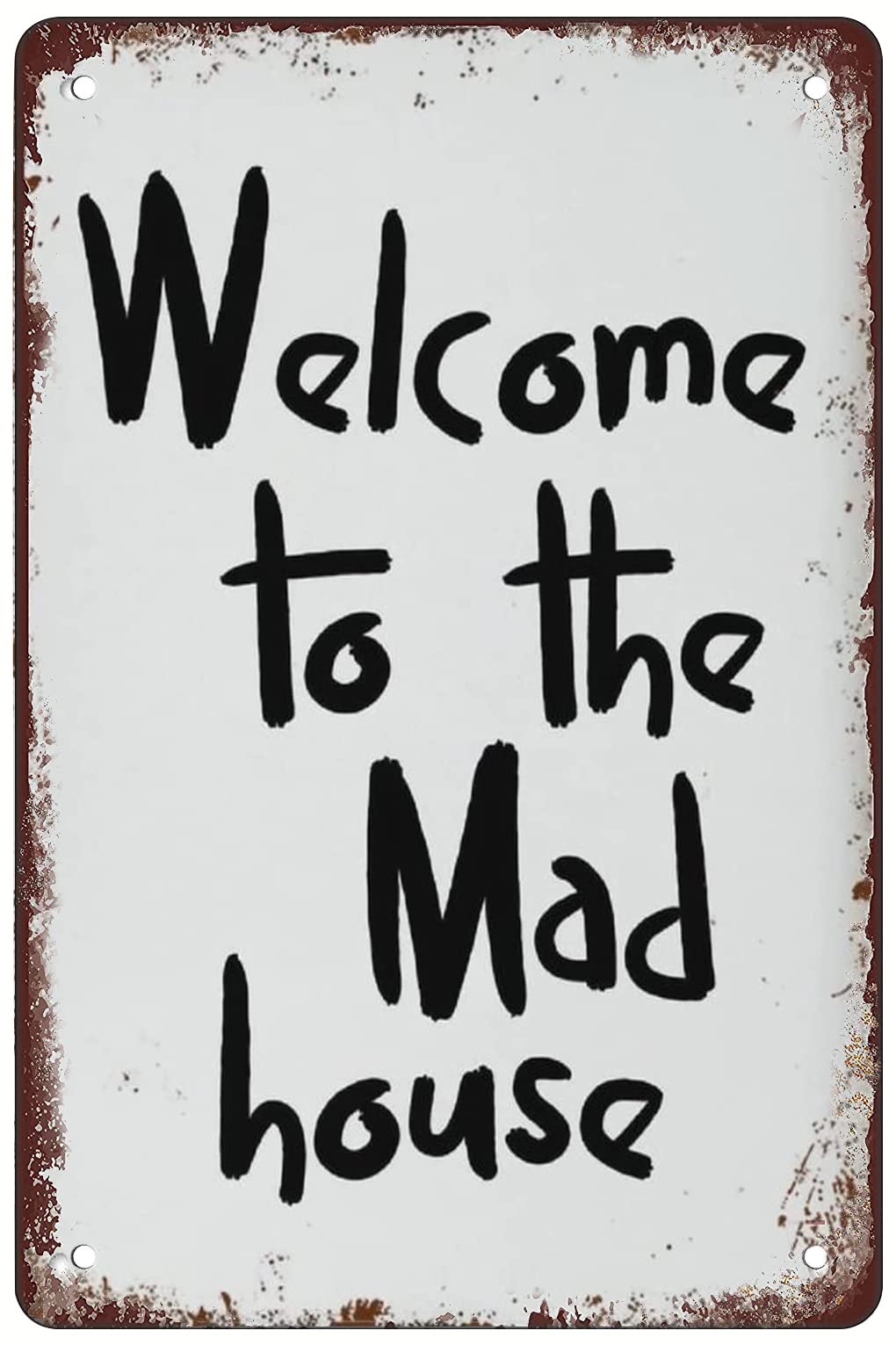 Welcome To The Mad House Metal Tin Sign Funny Novelty Metal Sign Retro Wall Decor For Home Gate Garden Bars Restaurants Cafes Office Store Pubs Club Sign Gift For Men Women 8x5.5 Inch
