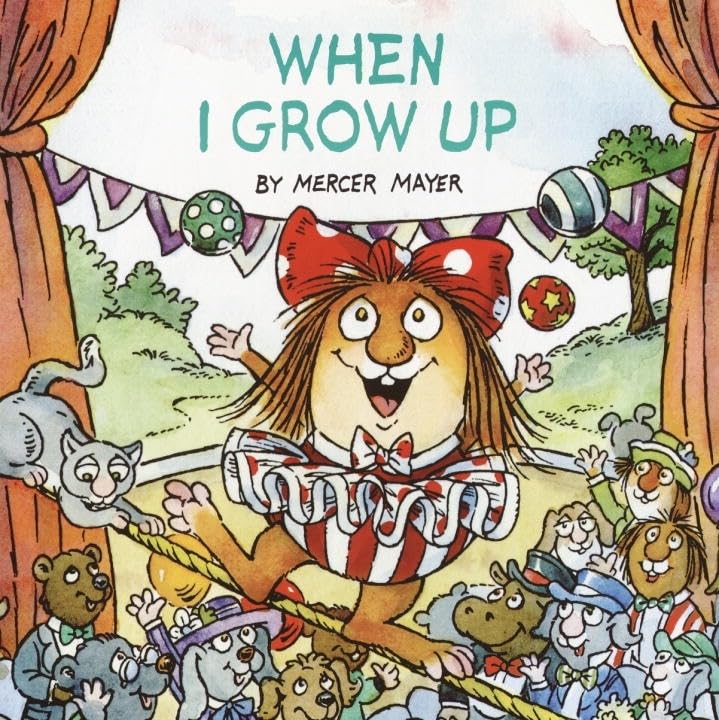 When I Grow Up (Mercer Mayer's Little Critter (Pb))