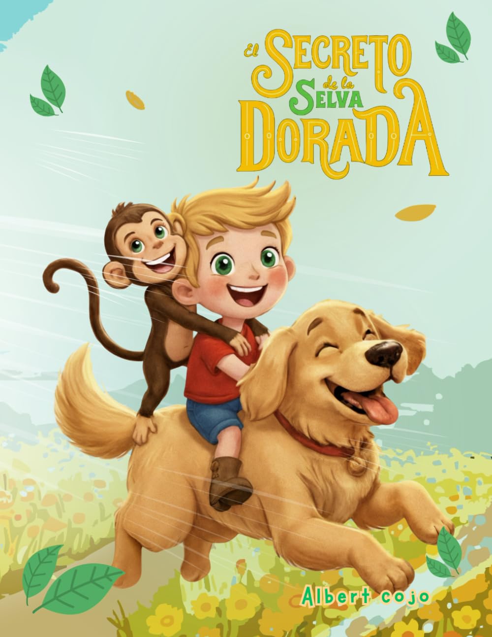 El Secreto de la Selva Dorada: Un Cuento Infantil Ilustrado para Enseñar Amistad, Trabajo en Equipo y Amor por la Naturaleza en Niños de 3 a 6 años.