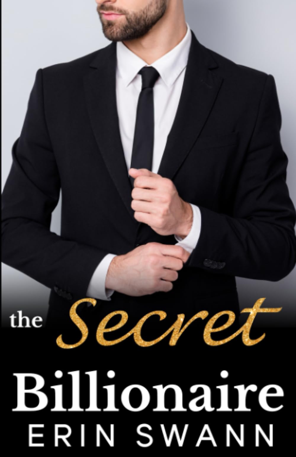 The Secret Billionaire: Covington Billionaires Book 3 (An Alpha Billionaire Romance Love Story)