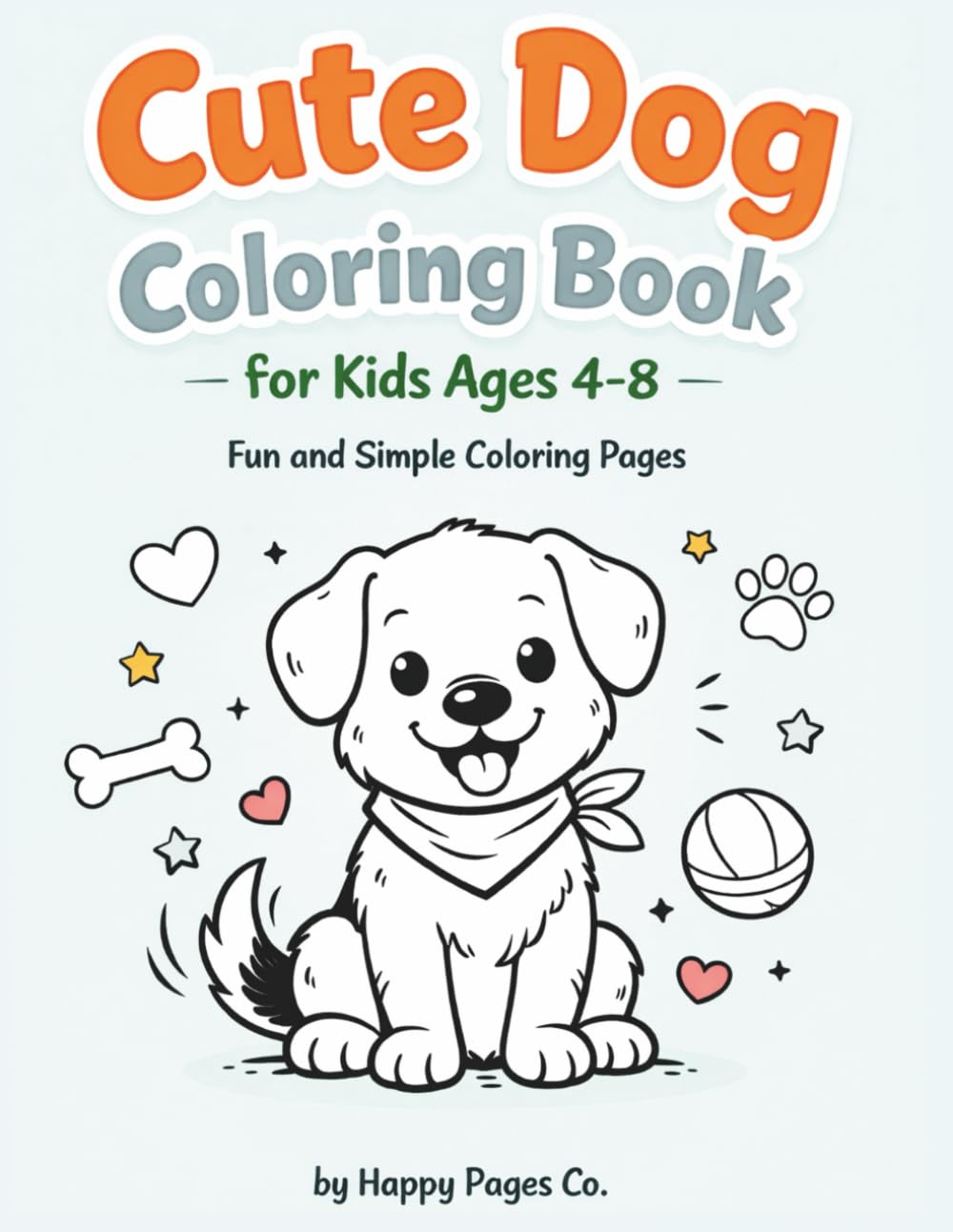 Cute Dog Coloring Book for Kids Ages 4–8: Fun and Simple Coloring Pages