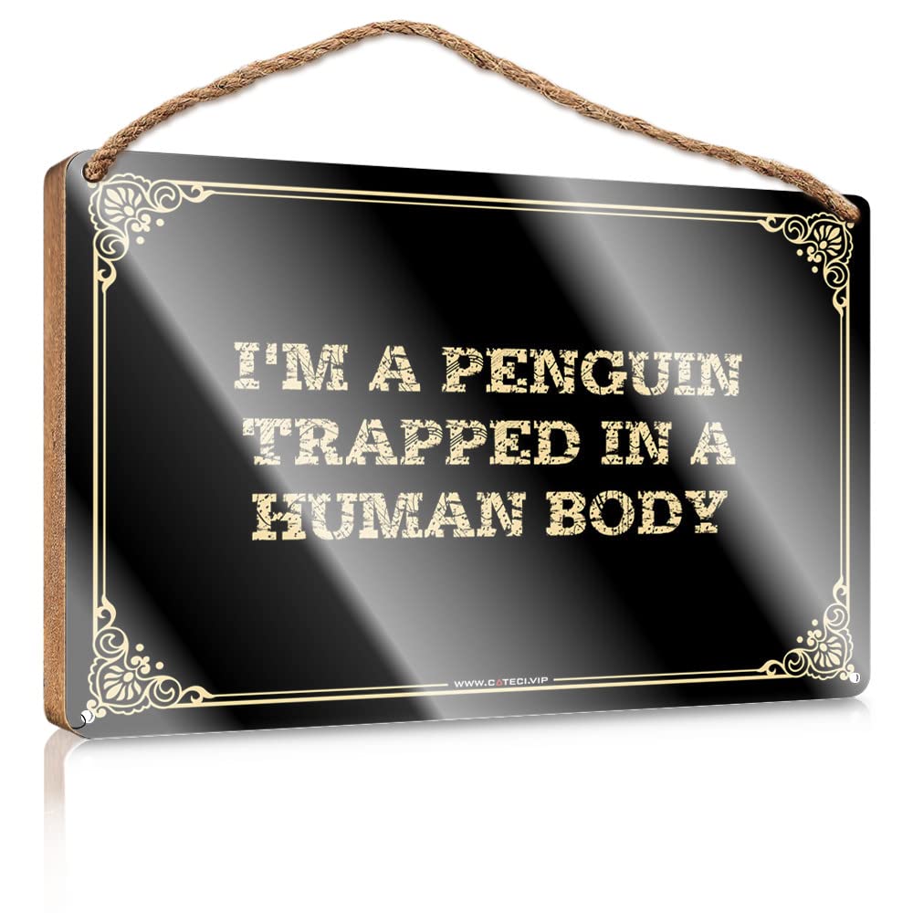 MAHQPZXSF Quote Wood Plaque I'M A Penguin Trapped In A Human Body Wooden Sign Family Wall Decor Signs And Plaques(15X28CM)