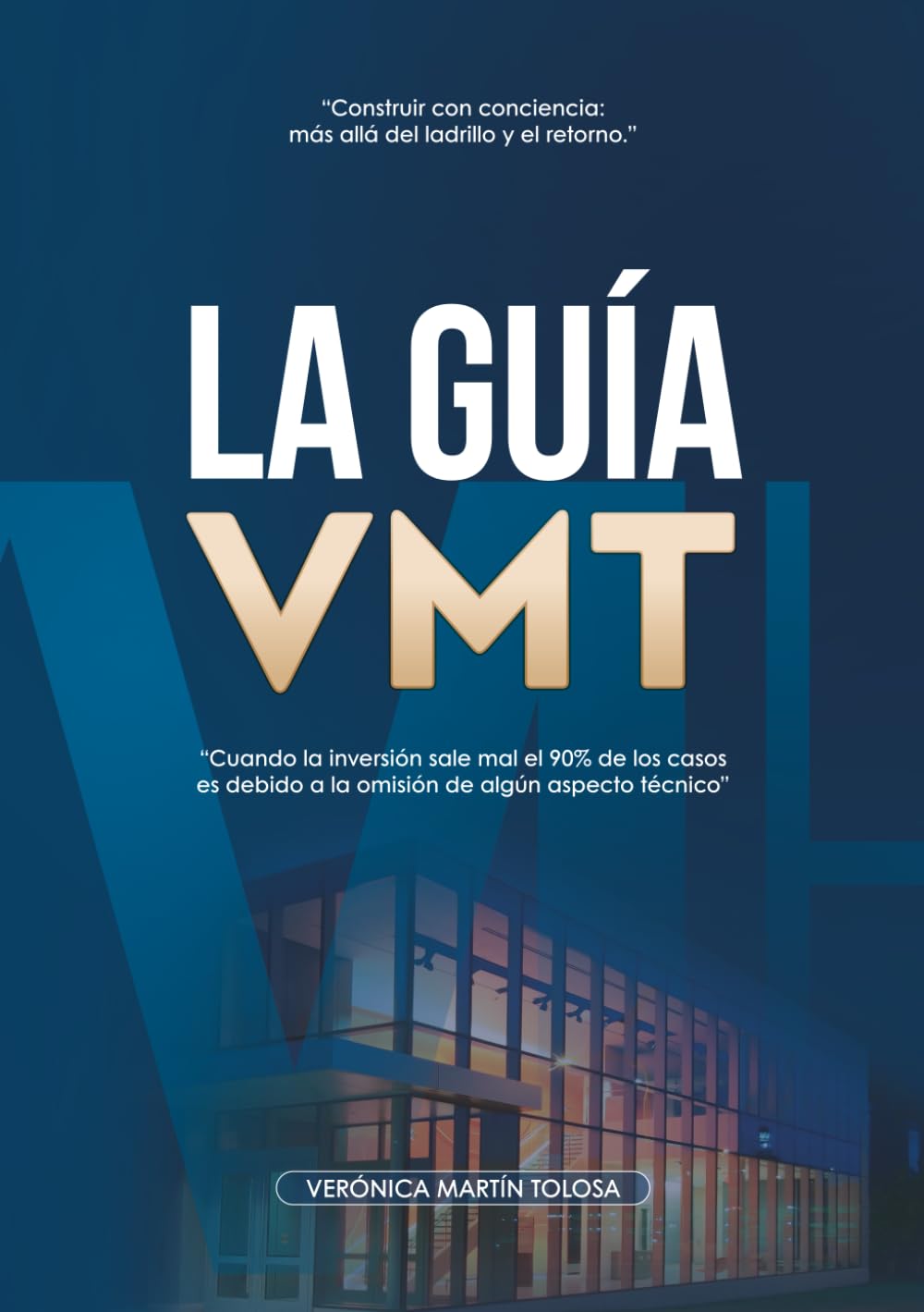 LA GUÍA VMT: Construir con conciencia: más allá del ladrillo y del retorno