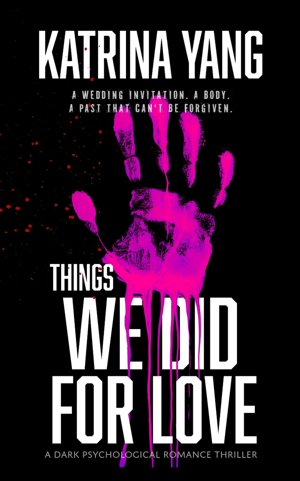 Things We Did For Love: A Dark Psychological Romance Thriller