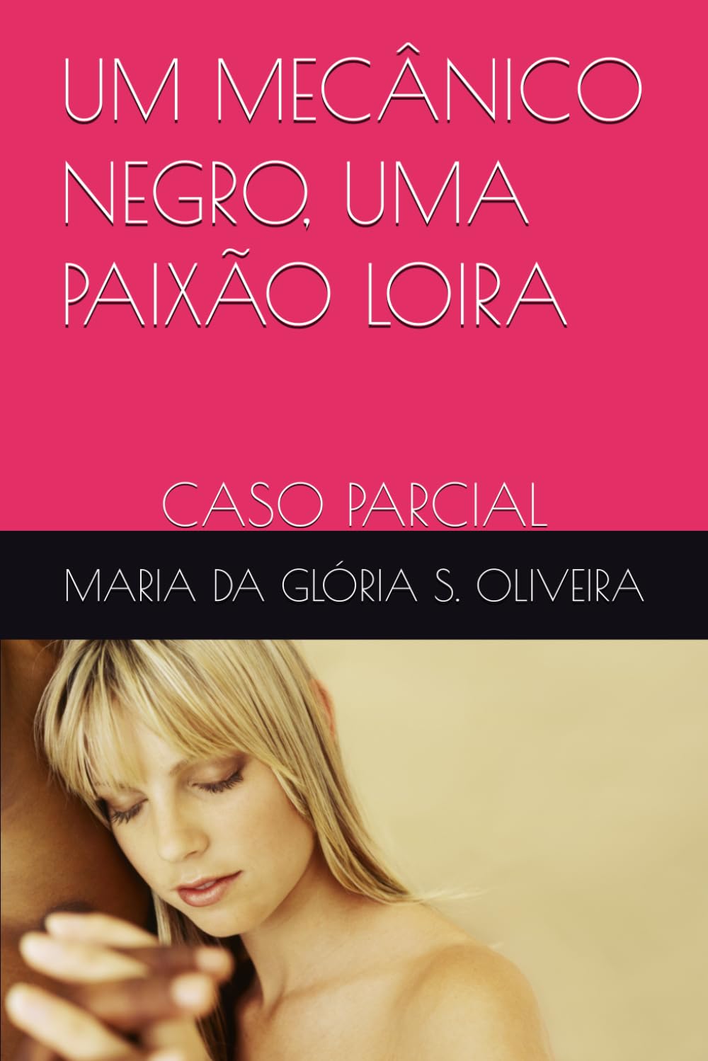 UM MECÂNICO NEGRO, UMA PAIXÃO LOIRA: CASO PACIAL