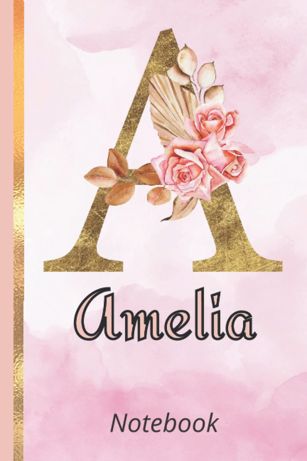 Amelia: Amelia A Monogram Notebook: Personal Birthday Gift for Amelia