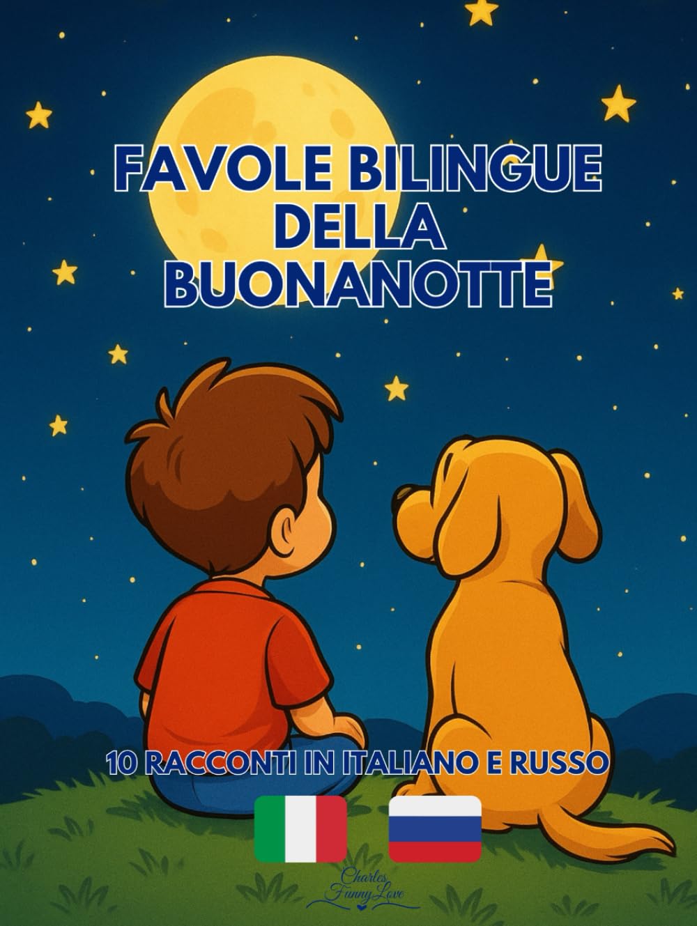 Favole Bilingue della Buonanotte: 10 racconti in Italiano e Russo
