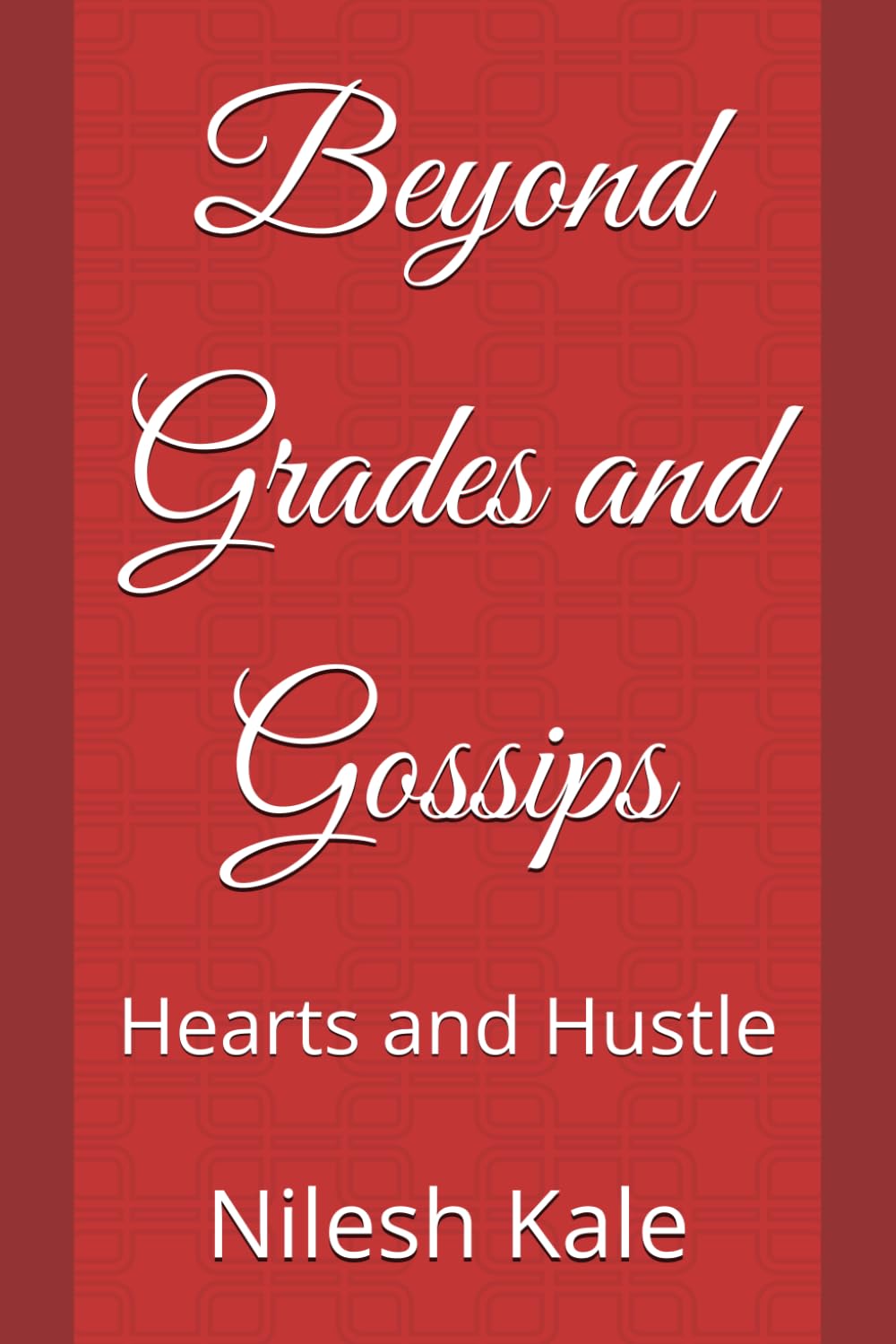 Beyond Grades and Gossips: Hearts and Hustle