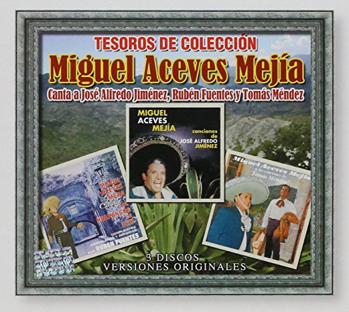 Tesoros De Coleccion: Miguel Aceves Mejia