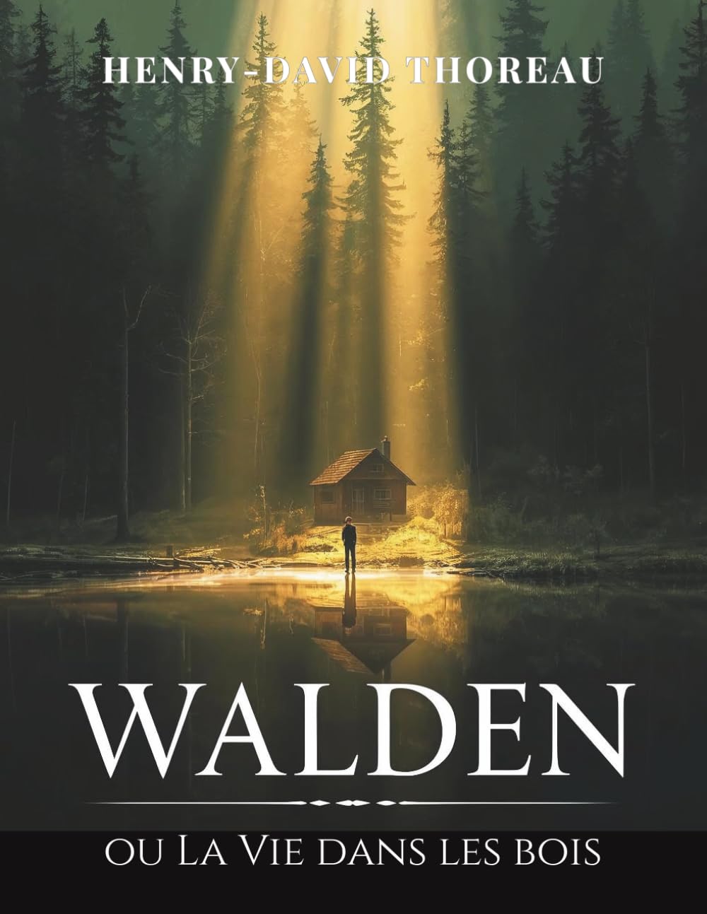 Walden ou La Vie dans les bois: Une quête de simplicité, de liberté et de retour à l’essentiel
