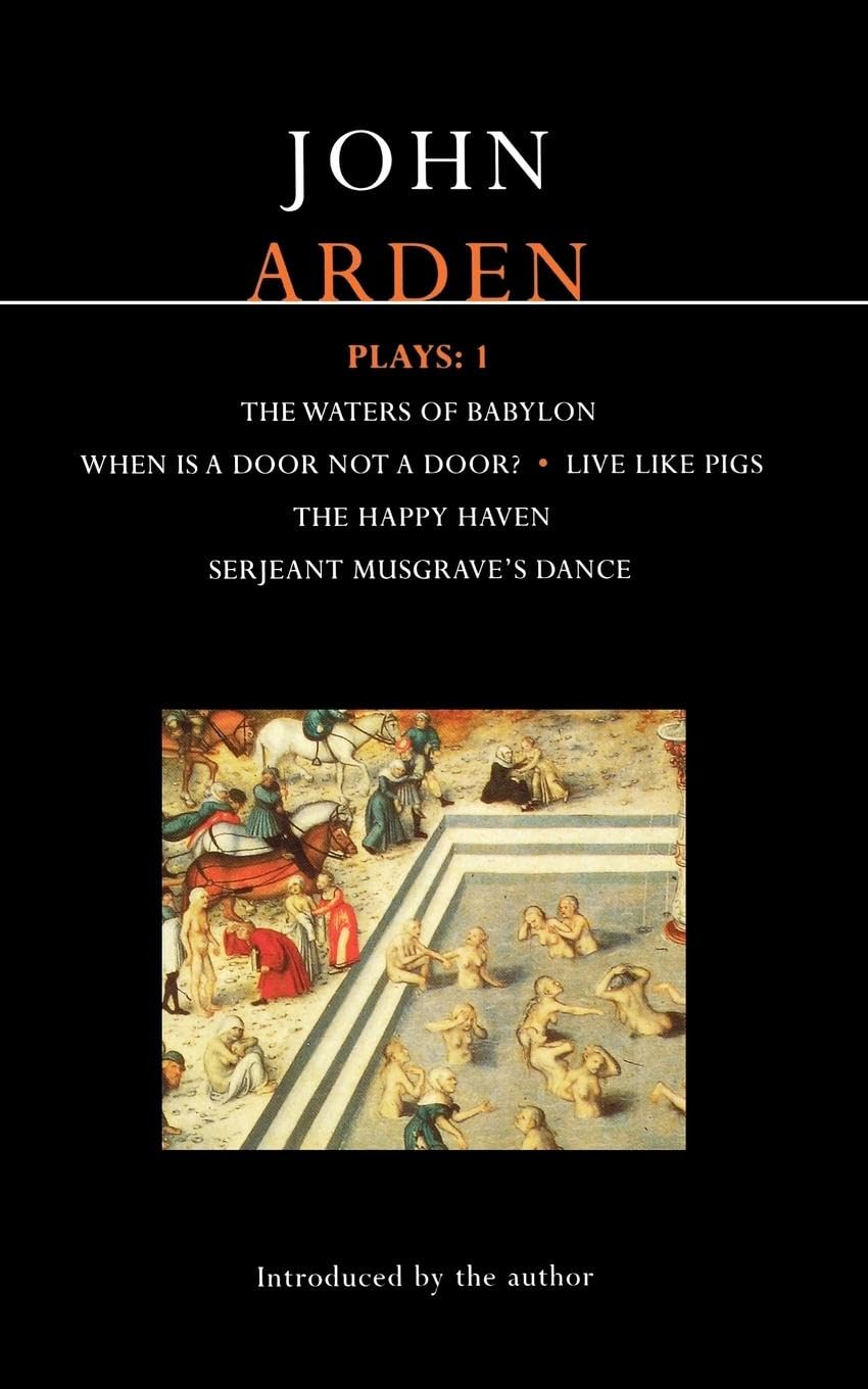 Plays: ""Waters of Babylon"", ""When Is a Door..."", ""Live Like Pigs"",""Serjeant Mus
