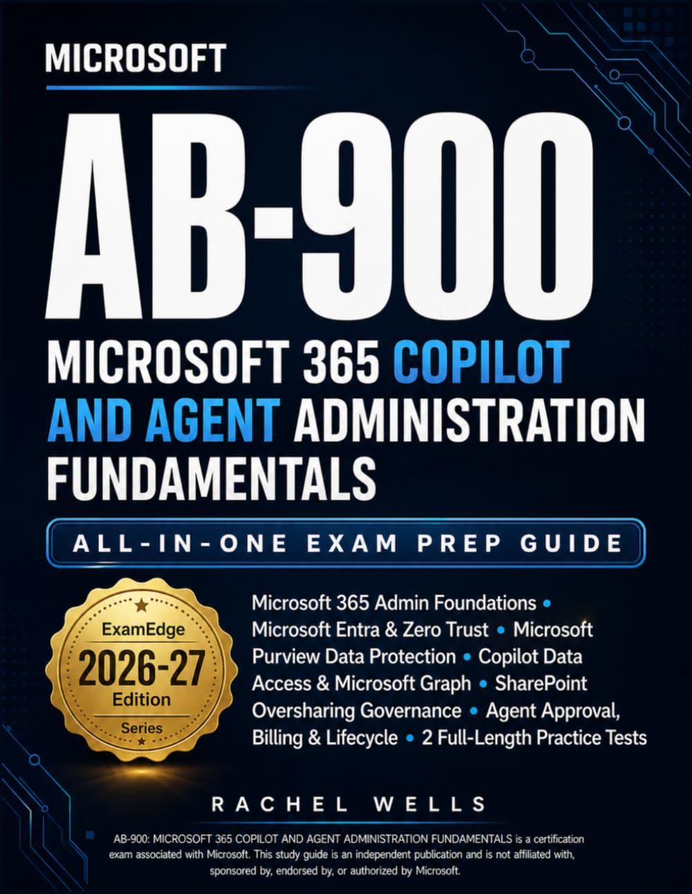 Microsoft AB-900 - Microsoft 365 Copilot and Agent Administration Fundamentals - ALL-IN-ONE Exam Prep Guide