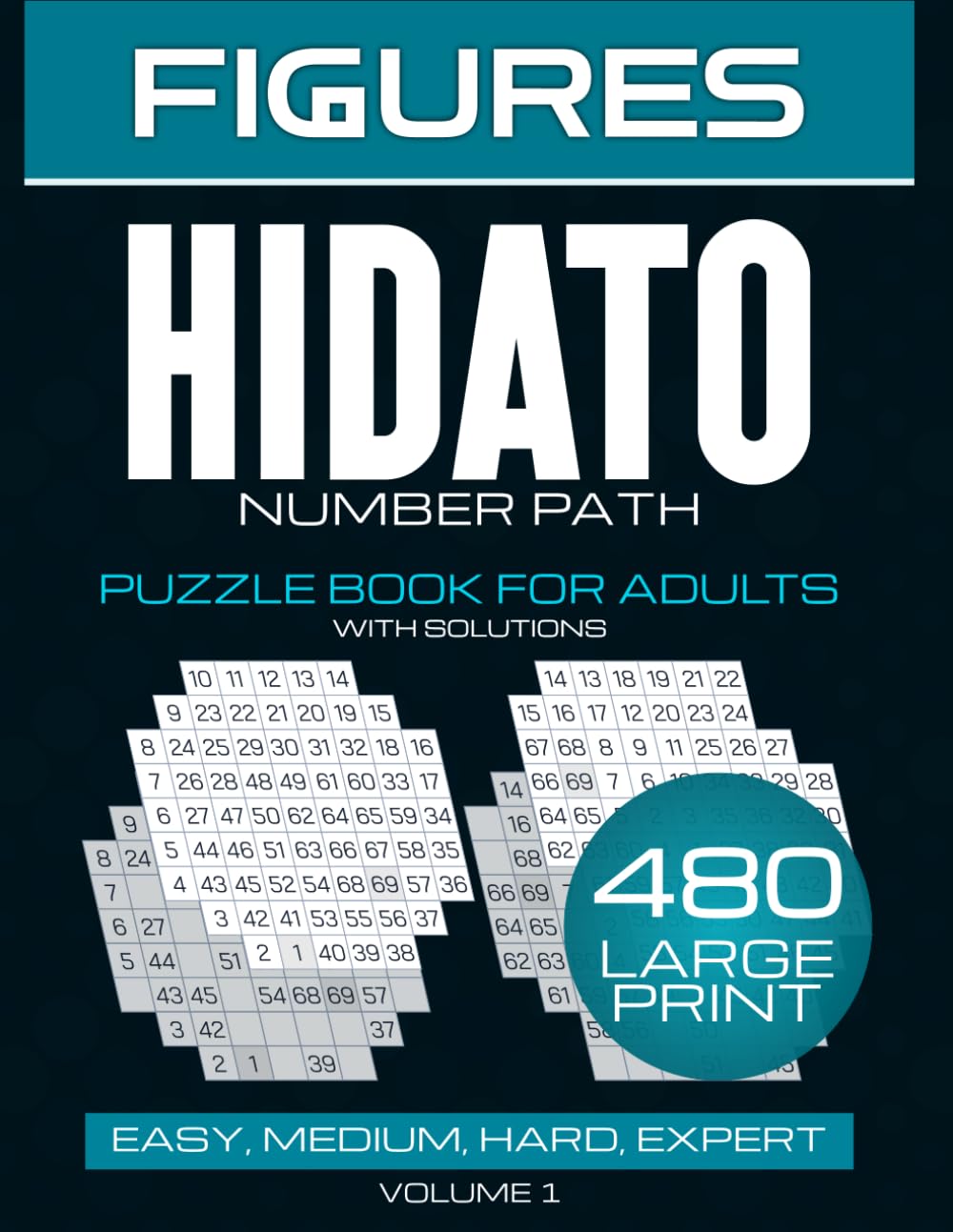 Hidato Figures: 480 Shaped Number Path Puzzles for Creative Minds & Cognitive Wellness: Large Print Logic Games with Irregular Shapes - Screen-Free ... Adults & Seniors, Complete Solutions Included